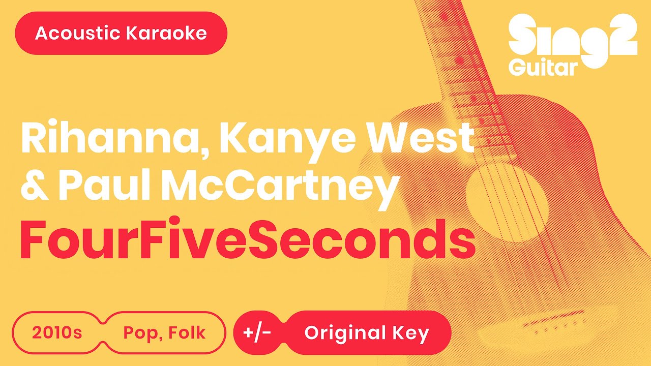FourFiveSeconds Karaoke | Rihanna, Kanye West, Paul McCartney (Acoustic Karaoke)