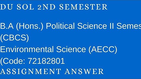 ENVIRONMENTAL SCIENCE ASSIGNMENT ANSWER | DU SOL BA POLITICAL SCIENC 2nd sem EVS ASSIGNMENT SOLVED |