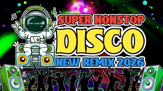 NEW 2026 NONSTOP DISCO REMIX SUPER BASS 2026.