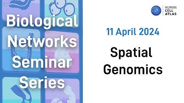 HCA Biological Networks Seminar Series: Spatial Genomics