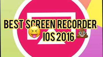 Top 5 Best Screen Recorders for IOS 10!