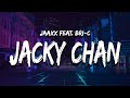 Jaaxx  jacky chan lyrics feat bric