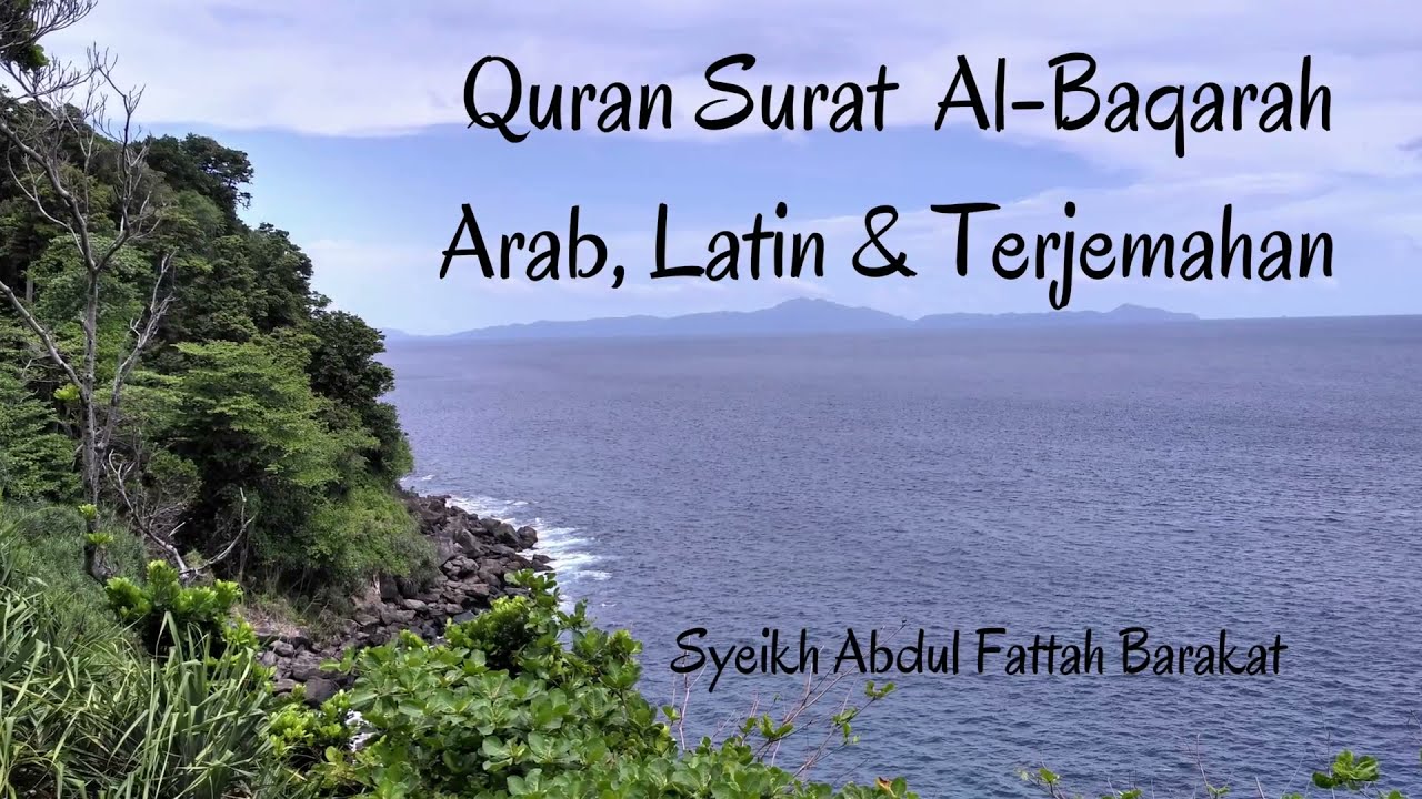 Quran Surat 2. Al-Baqarah  - Arab, Latin \u0026 Terjemahan - Syeikh Abdul Fattah Barakat