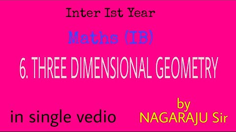 Inter Ist year MathsIB THREE DIMENSIONAL GEOMETRY by NAGARAJU SIR/In single part
