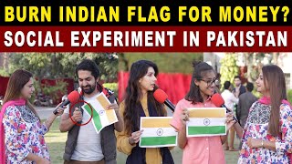 Burn INDIAN Flag For Money? | Social Experiment In Pakistan | Sana Amjad