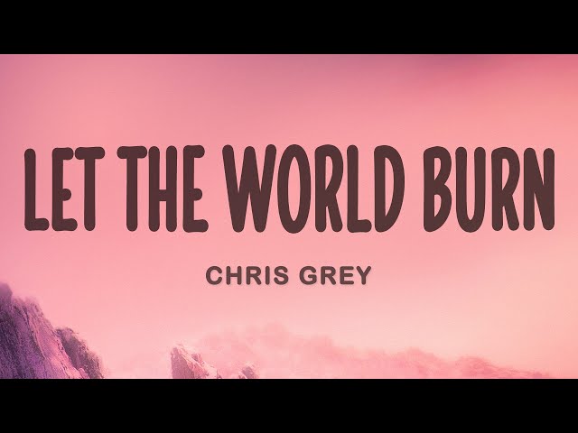 Chris Grey - LET THE WORLD BURN class=