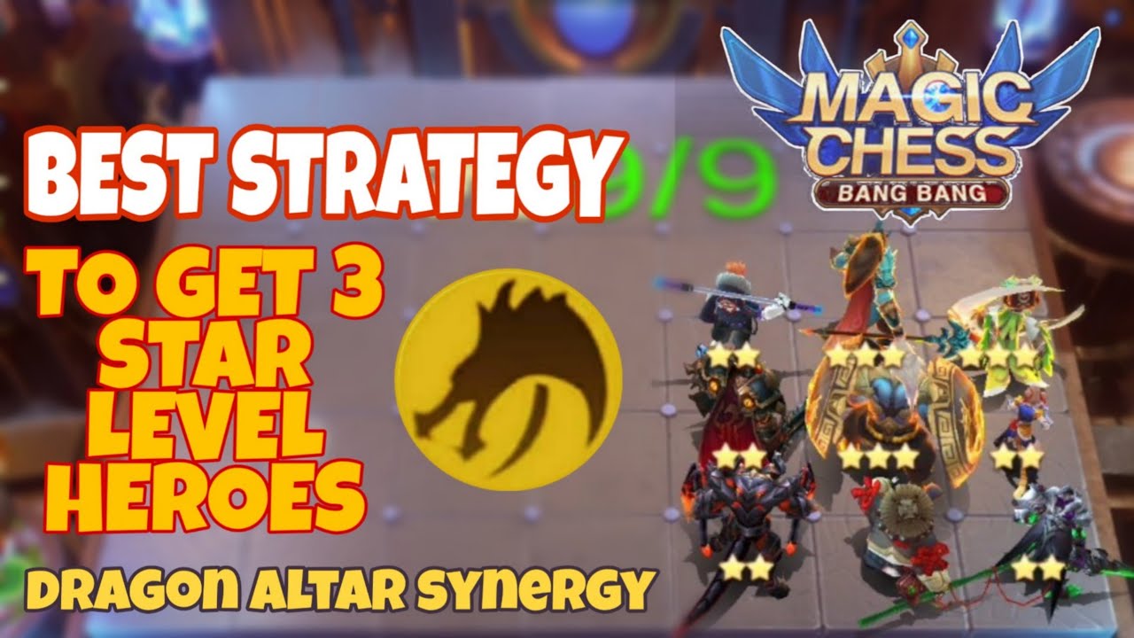 BEST STRATEGY GET 3 STAR HEROES LEVEL - DRAGON ALTAR SYNERGY | MAGIC CHESS MOBILE LEGENDS