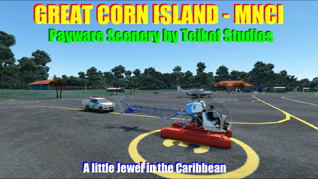 MSFS2020 GREAT CORN ISLAND AIRPORT (MNCI) by TEIKOF STUDIOS A JEWEL