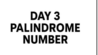 👉 "LeetCode Palindrome Number| Day 3 | 100 Days LeetCode Challenge | Easy DSA