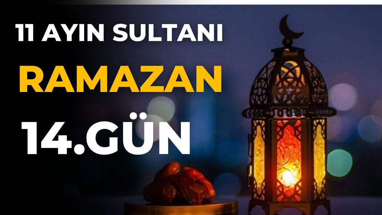 ON BİR AYIN SULTANI | 14. GÜN
