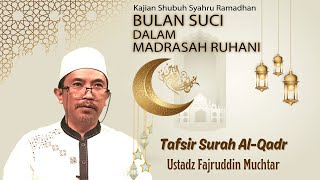 Tafsir Surah Al-Qadr | Ustadz Fajruddin Muchtar
