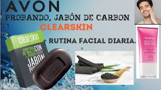 Probando, Jabon de Carbon Avon Clearskin + Rutina Facial Diaria  😍😷🖤🖤🖤🖤🖤 - YouTube