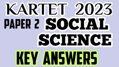 kar-tet 2023/key answer #paper 2 social science/karnataka tet key answer