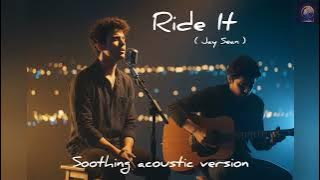 Ride It ( Jay Sean ) - Soothing Live Acoustic Version