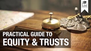 Equity & Trusts | A Practical Guide