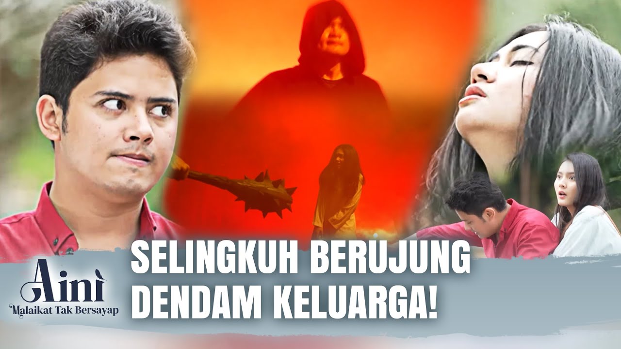 BERMAIN API DENGAN PASANGAN, BERUJUNG DENDAM BERKELANJUTAN | Aini Malaikat Tak Bersayap Eps 103 FULL