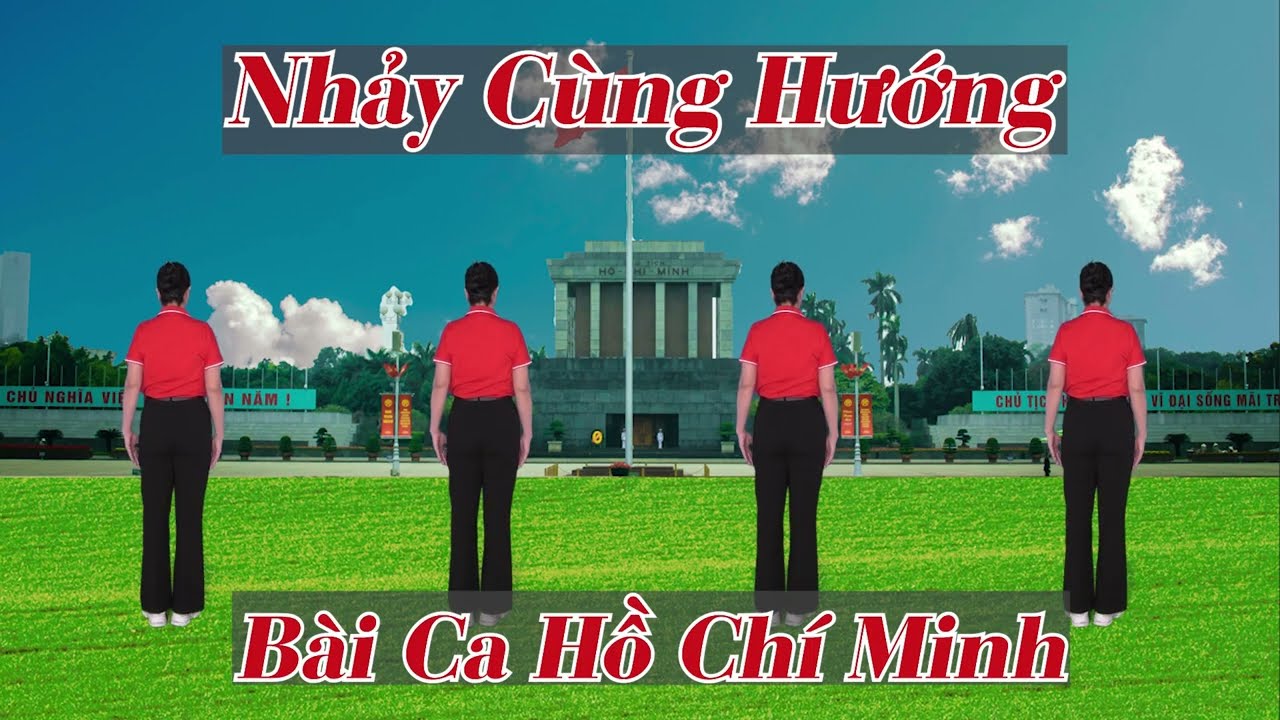 Nhảy Cùng Hướng - Bài Ca Hồ chí Minh - Khiêu Vũ Mai Lương - Học Nhảy Dân Vũ