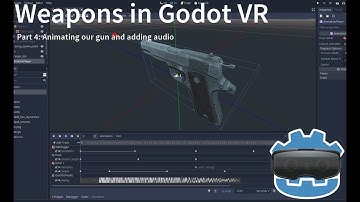Godot VR Weapons tutorial part 4 - animating our gun and adding audio