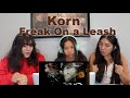 Three Girls React to Korn - Freak On a Leash