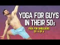 Yoga for Guys in their 50s | Yoga for Shoulders | Ep. 4