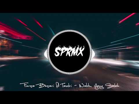 Remix Waktu Yang Salah – Fiersa Besari Ft Tantri – Dj 2019