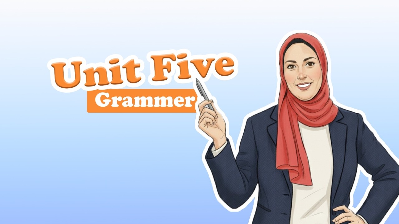 English Third secondary - Unit 5 Grammar part 1(revision)