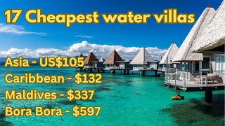 17 Cheapest overwater bungalows & water villas around the world