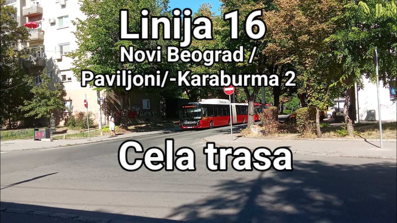 Linija 16:Novi Beograd /Paviljoni/-Karaburma II (Cela trasa)