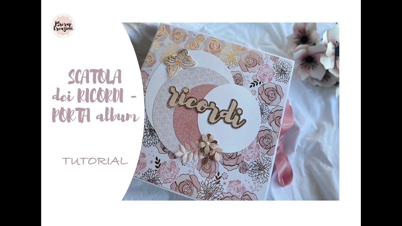 Scatola dei ricordi - porta album – TUTORIAL