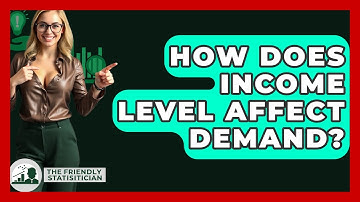 How Does Income Level Affect Demand? - The Friendly Statistician