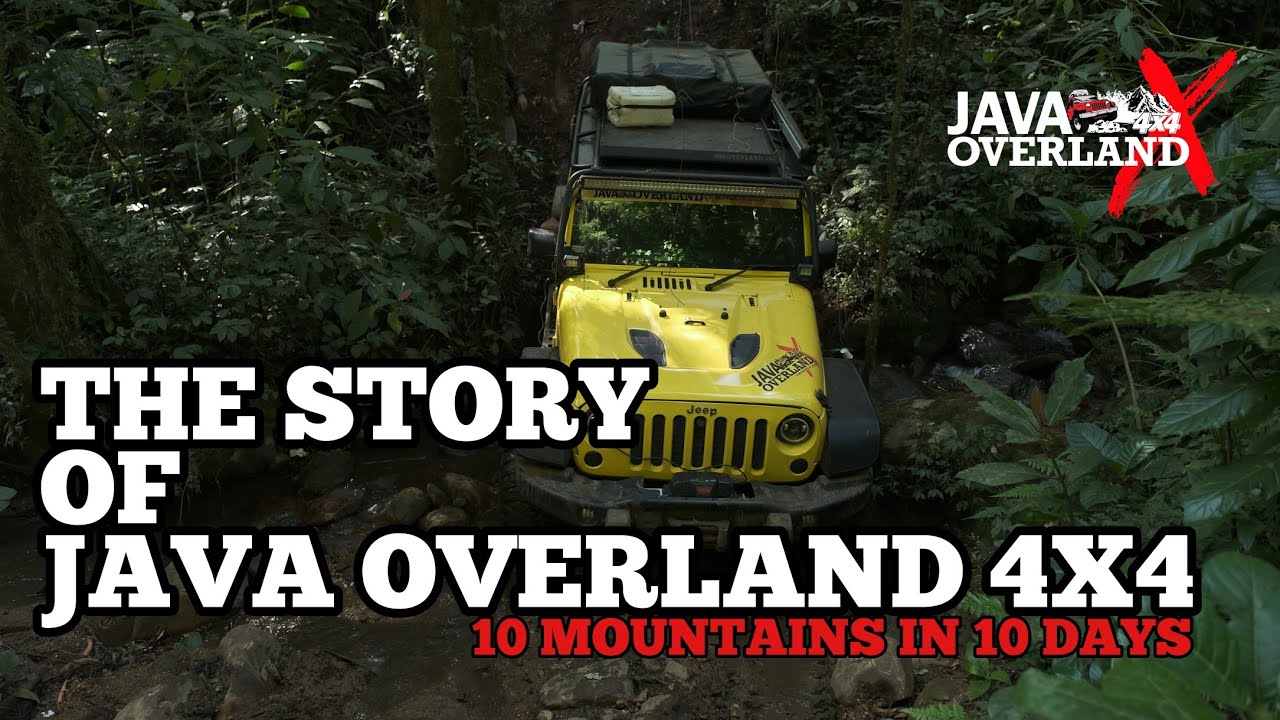 The Story of Java Overland 4x4 | 10 Mountains in 10 Days - YouTube