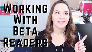 How To Work With Beta Readers For Your Novel | How To Edit Your Novel: Part 3