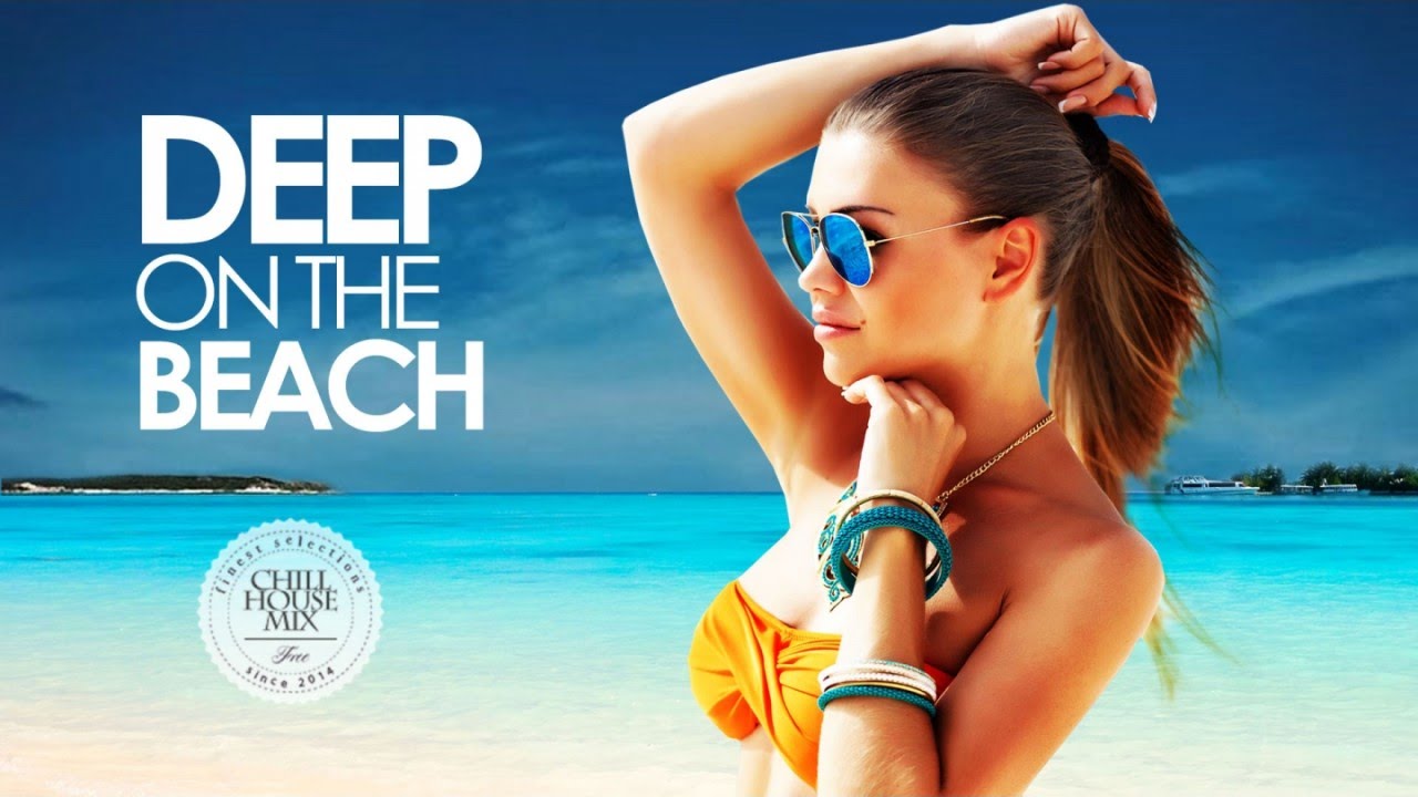 Deep On The Beach The Best Of Summer Deep House Chill Out Mix Youtube