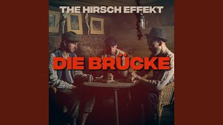 Die Brücke - The Hirsch Effekt