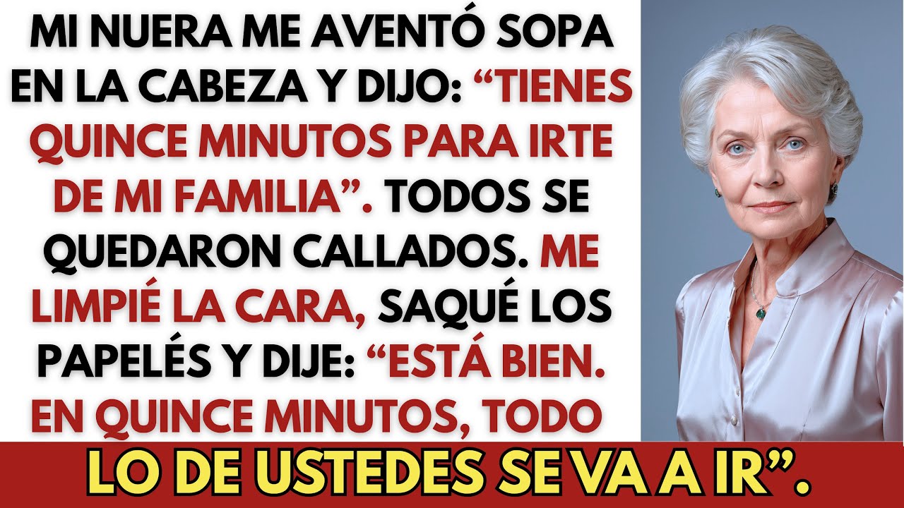 Mi nuera me aventó sopa en la cabeza y dijo: “Tienes 15 minutos para irte de mi familia”.15 minutos