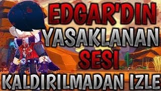 Edgarın Yasaklanan Sesleri Silinmeden İzle Sızdırılan Bilgiler