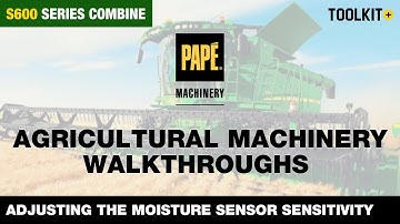 How to Adjust the Moisture Sensor Sensitivity on a John Deere S600 Series Combine | Toolkit+