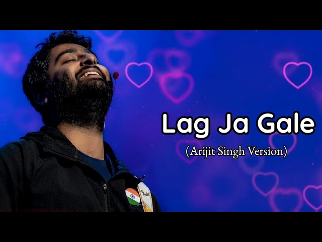 Arijit Singh Version: Lag Ja Gale | Ae Dil Hai Mushkil class=