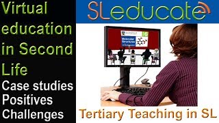 Educational uses of Second Life - case studies, positives & challenges