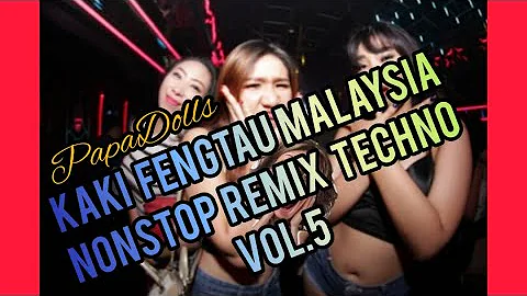 KAKI FENGTAU MALAYSIA 2021 NONSTOP REMIX TECHNO VOL.5