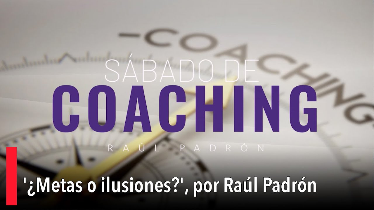 '¿Metas o ilusiones?', por Raúl Padrón