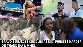Bravo B Rejects Cuddles As Didi Presses Harder On Thandeka  Mmeli