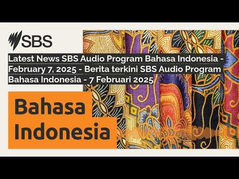 6:50 6:50 Now playing, Latest News SBS Audio Program Bahasa Indonesia - February 7, 2025 - Berita terkini SBS Audio...