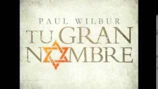 Video thumbnail of "Poderoso Y Glorioso    Paul  wilbur ( Tu gran nombre )"
