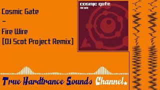 Cosmic Gate - Fire Wire (DJ Scot Project Remix)