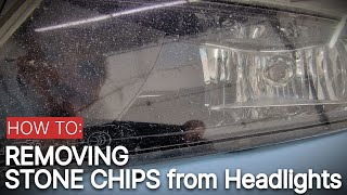 Removing stone chips from headlights