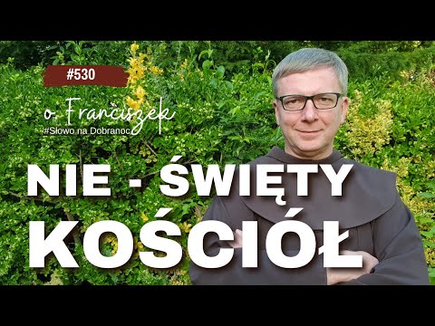 Nie-Święty Kościół. Franciszek Chodkowski |Ratzinger| Słowo na Dobranoc |530|