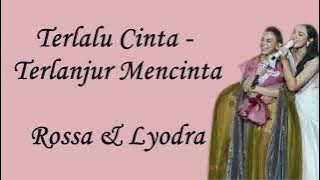 LYODRA & ROSSA - TERLALU CINTA