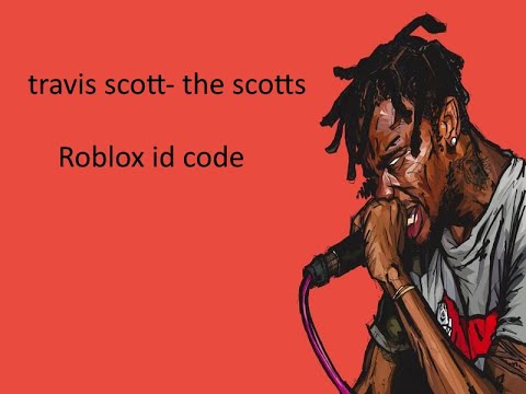 Travis Scott The Scotts Roblox Id Code Youtube - travis scott highest in the room roblox id code