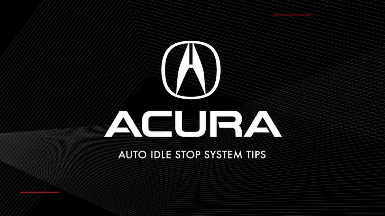 Acura Auto Idle Stop System Tips YouTube